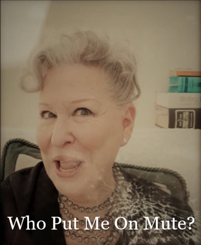 Bette Midler: Who Put Me On Mute?